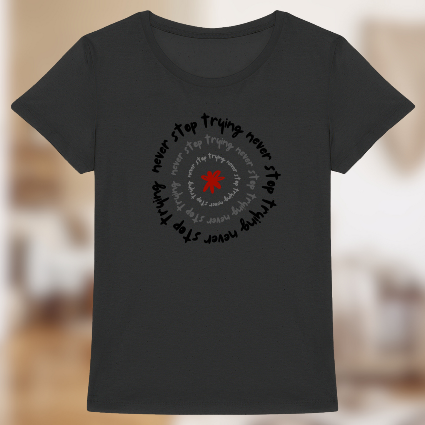 T-shirt bio femme – “Never Stop Trying”✨