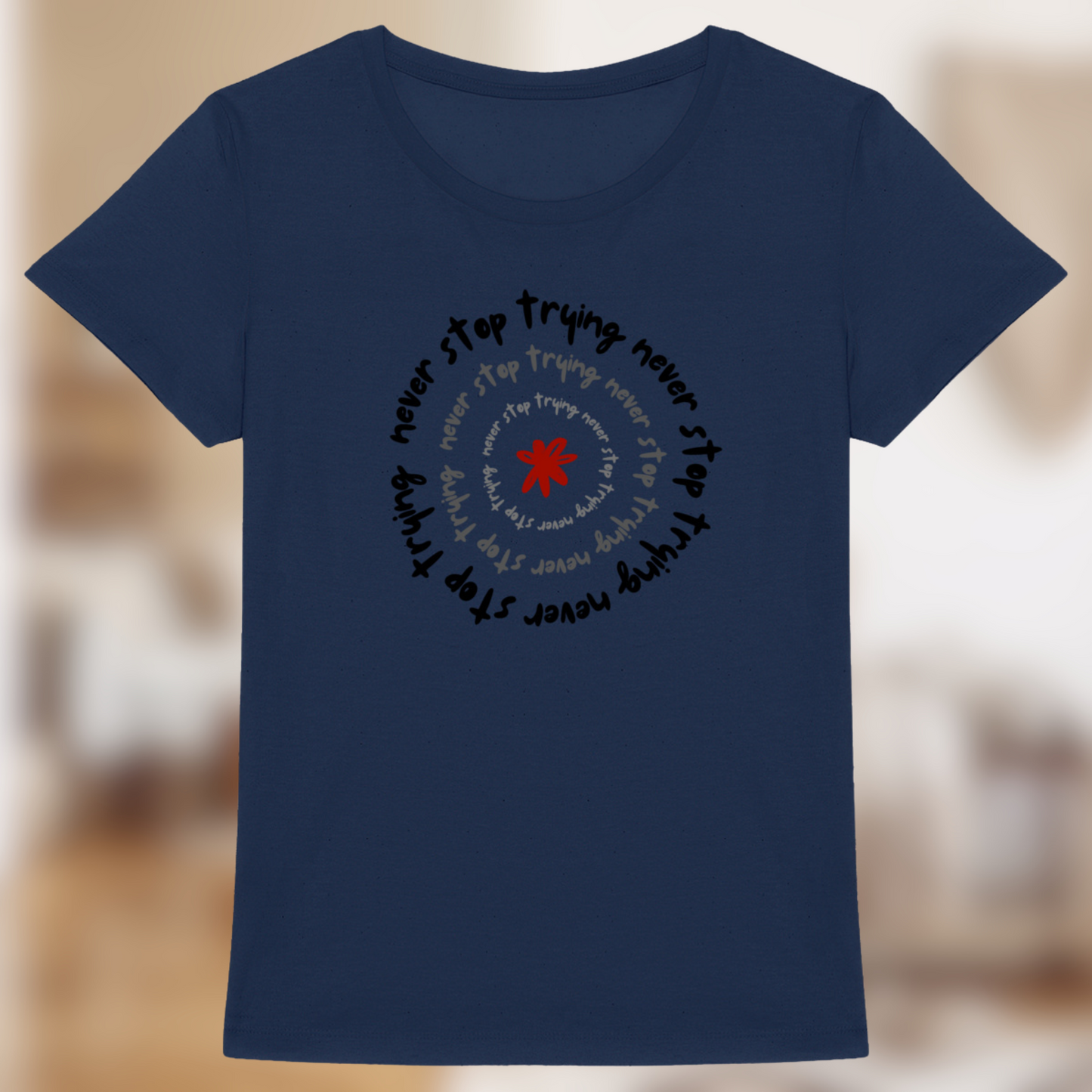T-shirt bio femme – “Never Stop Trying”✨