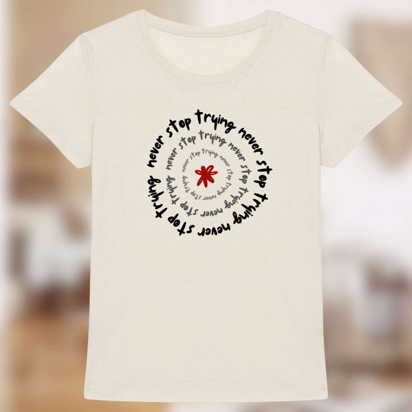 T-shirt bio femme – “Never Stop Trying”✨